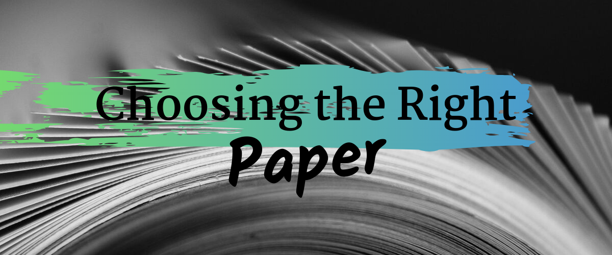 Choosing the Right Paper – Professional Printing Center